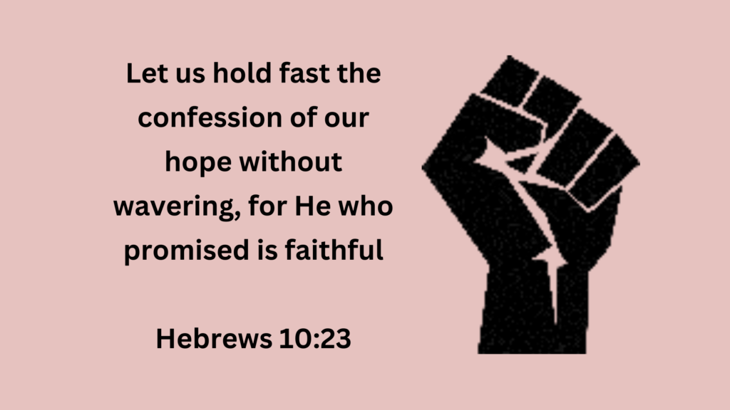 hold fast to faith (Hebrews 10:23)